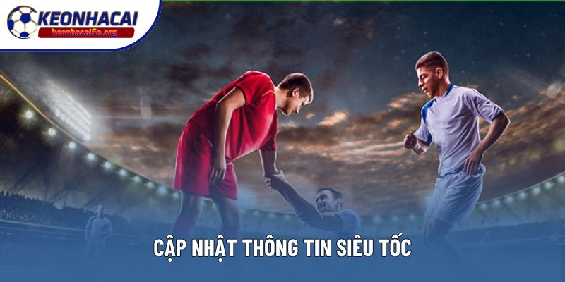 Cập nhật thông tin siêu tốc